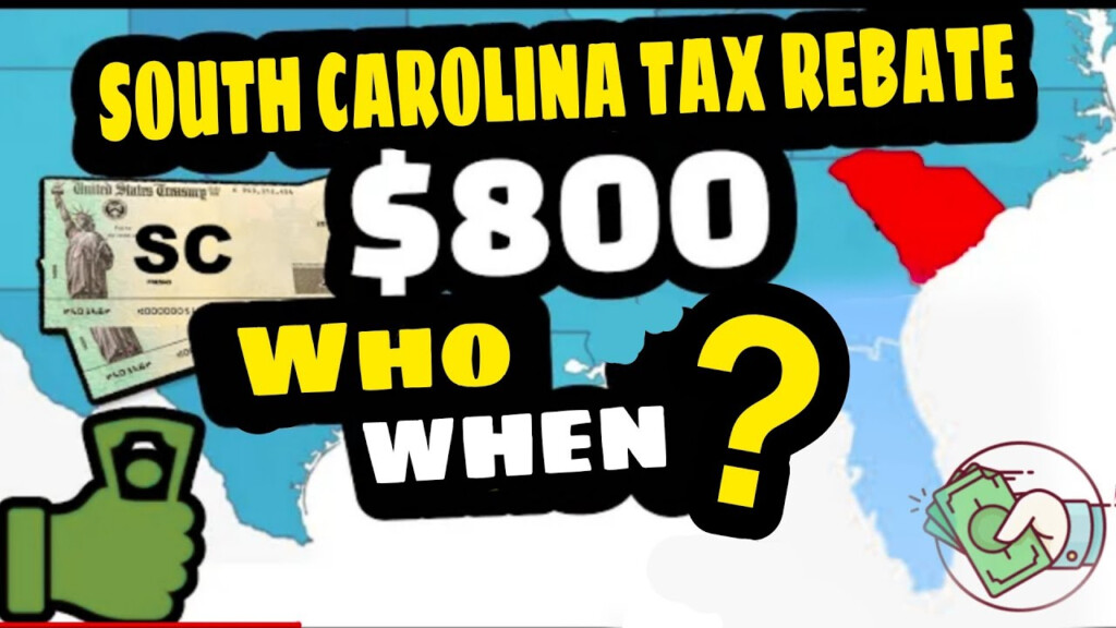  800 TAX REBATE SOUTH CAROLINA SC TAX REBATE 2025 SENDING WHEN 